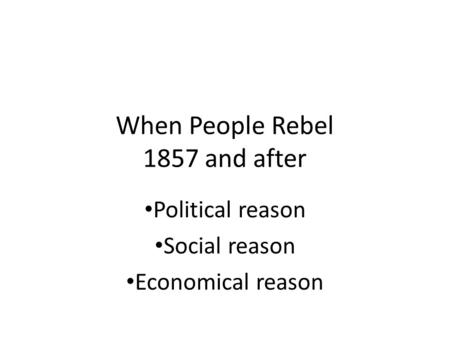 When People Rebel 1857 and after