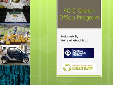PCC Green Office Program Sustainability Were all about that.