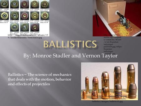 By: Monroe Stadler and Vernon Taylor  es/users/villani/forensics/articles/ ballistics/images/ballistics8.jpg