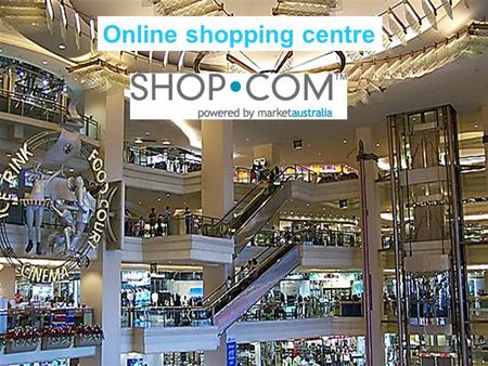 Online shopping centre. Do you know what you have? Hundreds of exclusive Market Australia branded products Over 600 partner stores You have to shop at.