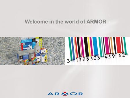 Welcome in the world of ARMOR. THE COMPANY Date of establishment : 1922 Structure : S.A. au capital de 10 299 450 Euros Head office : Nantes - France.