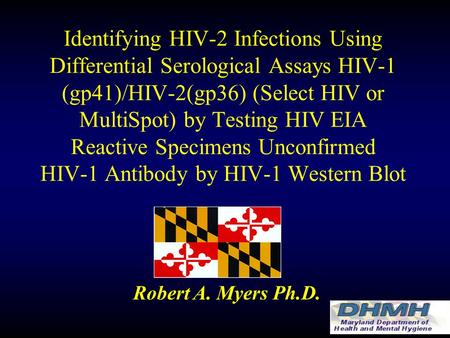 Identifying HIV-2 Infections Using Differential Serological Assays HIV-1 (gp41)/HIV-2(gp36) (Select HIV or MultiSpot) by Testing HIV EIA Reactive Specimens.