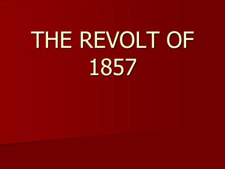 THE REVOLT OF 1857.