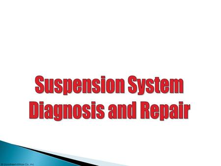 Suspension System Diagnosis and Repair.