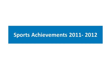 Sports Achievements 2011- 2012. 2 Sports Facilities Indoor Stadium Basketball Table Tennis Squash Badminton Fitness Centre for Boys Fitness Centre for.