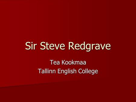 Sir Steve Redgrave Tea Kookmaa Tallinn English College.
