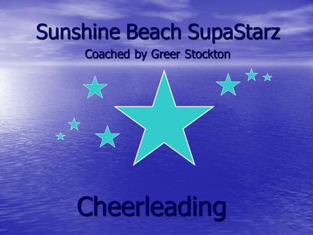 Cheerleading Sunshine Beach SupaStarz Coached by Greer Stockton.