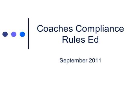 Coaches Compliance Rules Ed September 2011. Agenda Social Networking Recruiting Your Student Athletes New/Updated Forms & Policies Reminders.