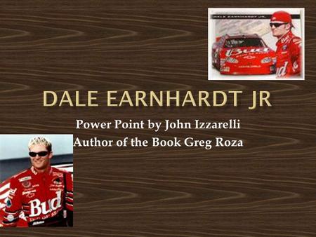 Power Point by John Izzarelli Author of the Book Greg Roza.