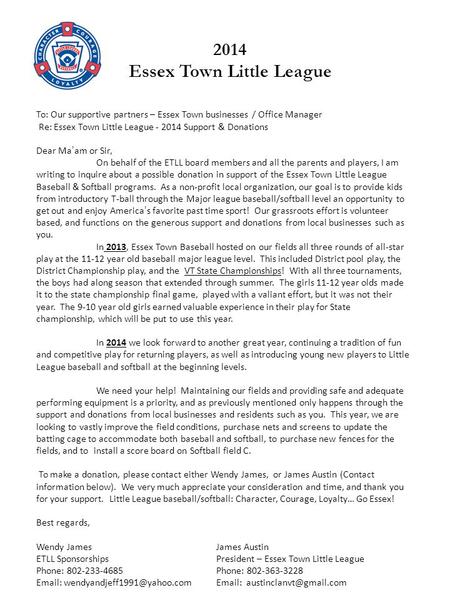 To: Our supportive partners – Essex Town businesses / Office Manager Re: Essex Town Little League - 2014 Support & Donations Dear Maam or Sir, On behalf.