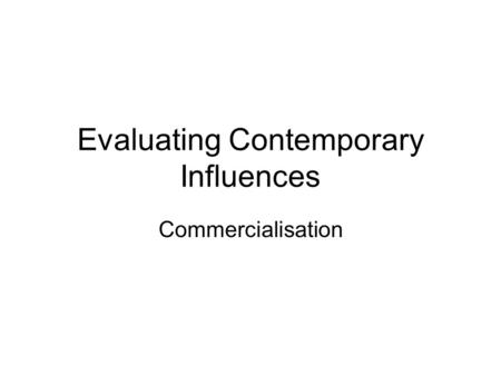 Evaluating Contemporary Influences