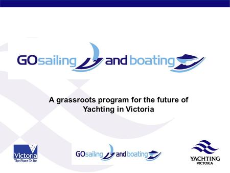A grassroots program for the future of Yachting in Victoria.