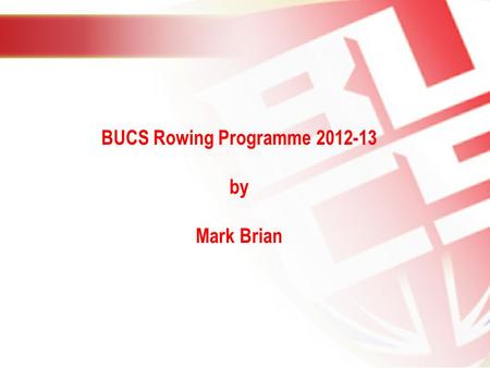 BUCS Rowing Programme 2012-13 by Mark Brian. The BUCS sporting programmes are available to the 2.3 million students across the UK. We are a membership.