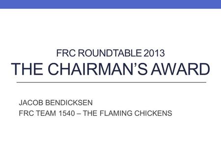 FRC ROUNDTABLE 2013 The chairman’s Award