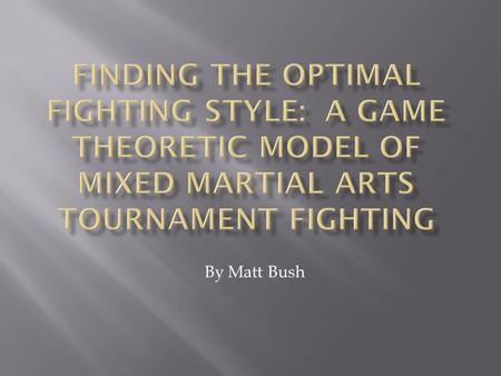 By Matt Bush. Mixed Martial Arts (MMA) is a relatively new sport, combining elements of many different traditional martial arts The sport has evolved.