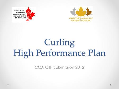 Curling High Performance Plan CCA OTP Submission 2012.