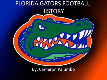 FLORIDA GATORS FOOTBALL HISTORY