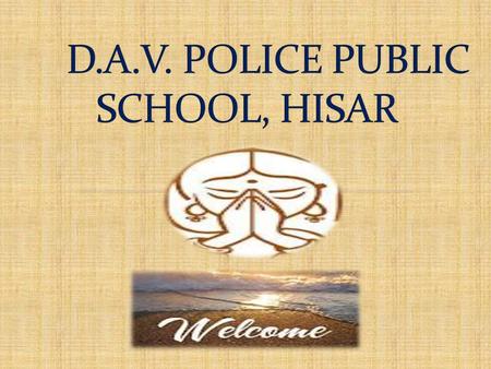 To provide holistic education to the wards of Police Employees & other civilians. School makes earnest efforts to make its students a blend of sincere,