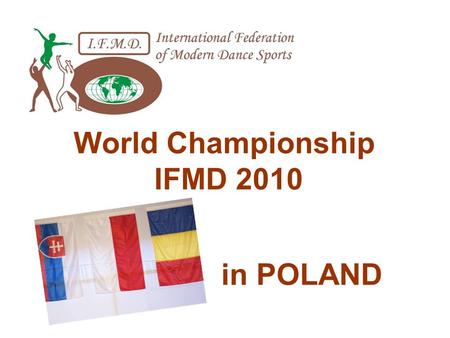 World Championship IFMD 2010 in POLAND. Organizer World Championship 2010 in Poland.