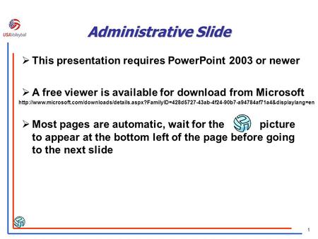 Administrative Slide This presentation requires PowerPoint 2003 or newer A free viewer is available for download from Microsoft Most pages are automatic,