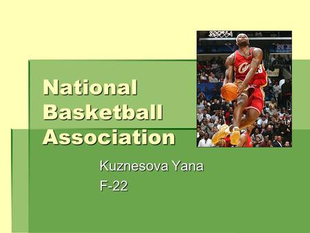 National Basketball Association Kuznesova Yana F-22.