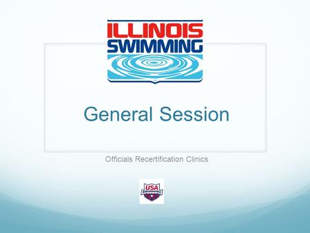 General Session Officials Recertification Clinics.