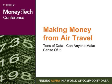 Making Money from Air Travel Tons of Data - Can Anyone Make Sense Of It.