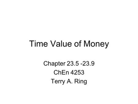 Chapter ChEn 4253 Terry A. Ring