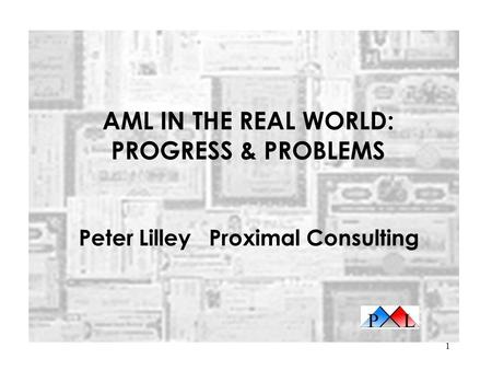 AML IN THE REAL WORLD: PROGRESS & PROBLEMS
