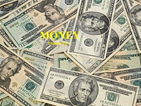 MONEY Chapter 10-1. Three Uses of Money A medium of exchange = anything that is used to determine value during the exchange of goods and services A unit.