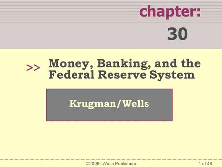 30 chapter: >> Money, Banking, and the Federal Reserve System