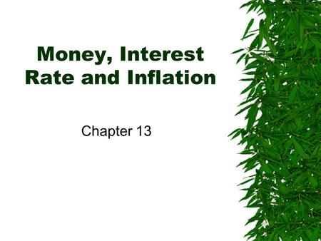 Money, Interest Rate and Inflation