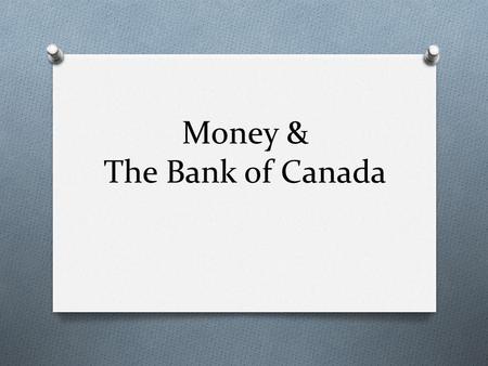 Money & The Bank of Canada