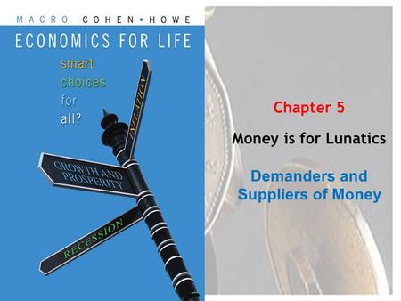 Chapter 5 Money is for Lunatics Demanders and Suppliers of Money.