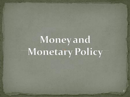 Money and Monetary Policy