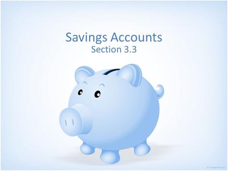 Savings Accounts Section 3.3.
