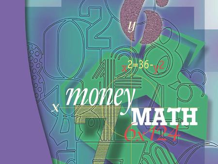 1. 2 Contents 1.What is Money Math? 2.What is financial literacy? 3.What is the need? 4.What are the lesson objectives? 5.What topics are discussed? 6.Which.