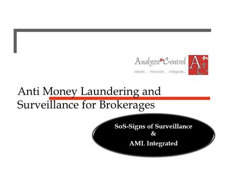 Anti Money Laundering and Surveillance for Brokerages SoS-Signs of Surveillance & AML Integrated.