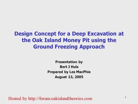 Presentation by Bert J Huls Prepared by Les MacPhie August 13, 2005