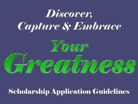 Greatness Your Discover, Capture & Embrace