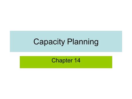Capacity Planning Chapter 14.