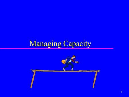 Managing Capacity.