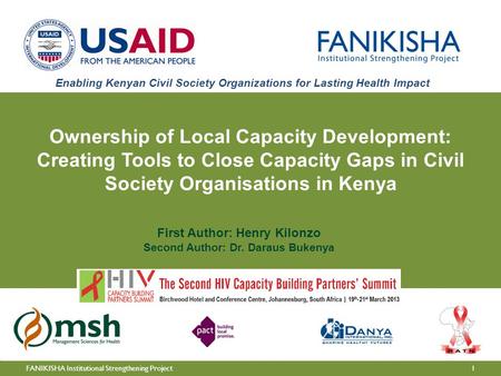 1FANIKISHA Institutional Strengthening Project First Author: Henry Kilonzo Second Author: Dr. Daraus Bukenya Enabling Kenyan Civil Society Organizations.
