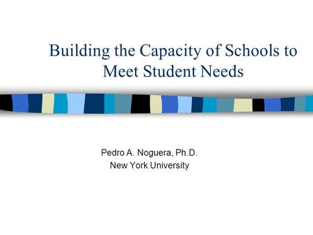 Building the Capacity of Schools to Meet Student Needs