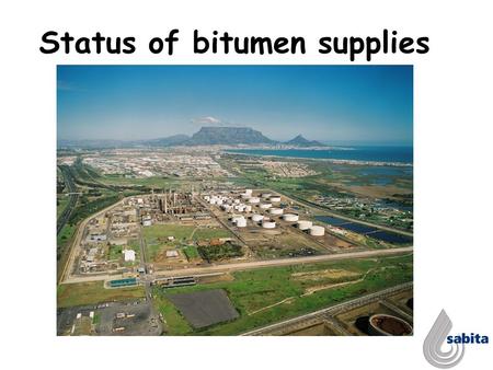 Status of bitumen supplies