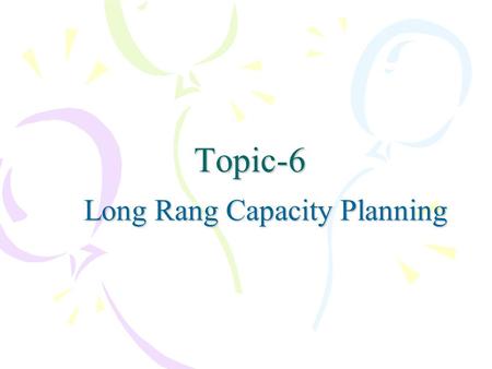 Long Rang Capacity Planning