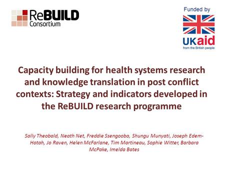 Capacity building for health systems research and knowledge translation in post conflict contexts: Strategy and indicators developed in the ReBUILD research.