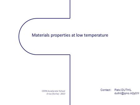 Materials properties at low temperature