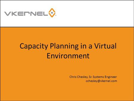 Capacity Planning in a Virtual Environment