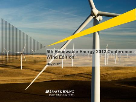 5th Renewable Energy 2012 Conference: Wind Edition May 2012.